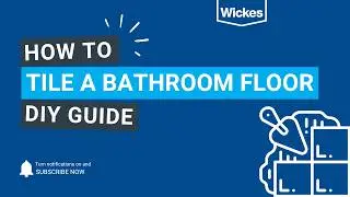 How to Tile a Bathroom Floor | Wickes DIY Guide