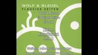 12 - Kartoffelsalat (2011) - Wolf&Bleuel  / Flausige Zeiten - Live (1)
