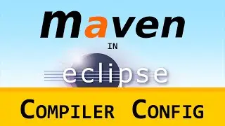 [LD] Maven in Eclipse (m2e) 02 - Compiler Configuration | Let's Develop With