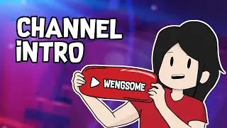 You've Seen Me, Now Indulge Yourself! [Intro To Wengsome]