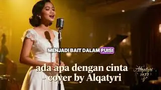 Ada Apa Dengan Cinta – Melly Goeslaw ( Female Solo Version | Soulful Jazz by Alqatyri )