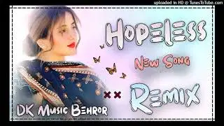HOPELESS NEW SONG DJ KING BEHROR 