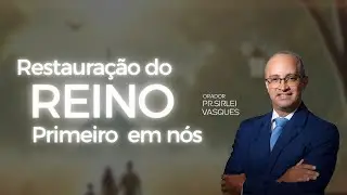 Pr. Sirlei Vasques |Restaura&ccedil;&atilde;o do Reino Primeiro em N&oacute;s | Domingo - 26/10/2025