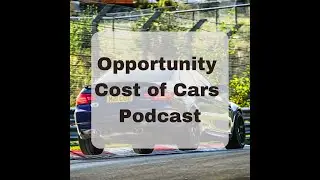 Opportunity Cost of Cars Ep2: The Story of Buying my Dream Car