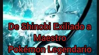 De Shinobi Exiliado a Maestro Pokémon Legendario capítulo 6