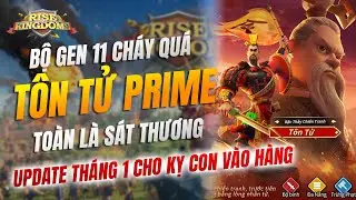 Tôn Tử Prime - Cụ lý quá ưu ái bộ binh - Kỵ con lại chuẩn bị vào hang sau update