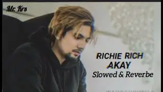 Richie Rich (Slowed & Reverbe) - A Kay । Bad Image । New Punjabi Song । Mr. Krs