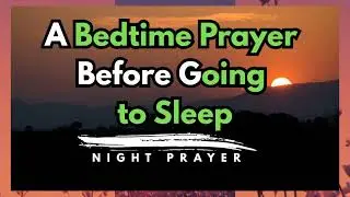Night Prayer for Divine Protection & Peace | Powerful Bedtime Prayer