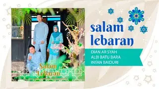 Salam Lebaran | Dian Ar Syah - Albi Batubara DA - Intan Baiduri DA (Official Music Video)