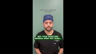 Why Your Vasectomy Reversal Might Not Work...
