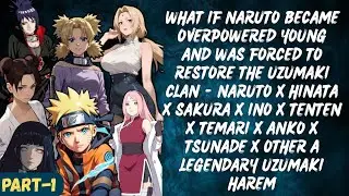 WHAT IF NARUTO BECAME OVERPOWERED YOUNG AND WAS FORCED TO TSUNADE X OTHER A LEGENDARY UZUMAKI HAREM