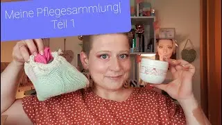 Neue Reihe auf meinem Kanal/Meine Pflegesammlung/Teil 1+ Declutter/Kann man zu viel haben?
