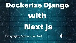 Containerized Web Development Using Docker with Django and Next.js.