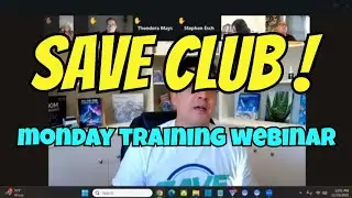 SAVE CLUB: Monday Webinar Training, Full Presentation