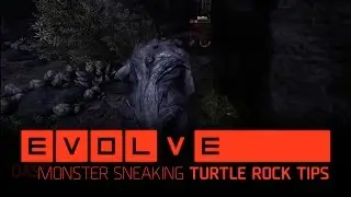 Evolve - Turtle Rock Studios' Tips - Monster Sneaking