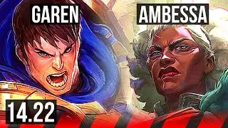 GAREN vs AMBESSA (TOP) | KR Diamond | 14.22