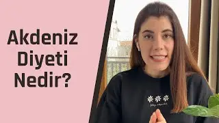 En İyi Diyet Akdeniz Diyeti Seçildi! | Akdeniz Diyeti Nedir? | Akdeniz Diyeti Nasıl Uygulanır?