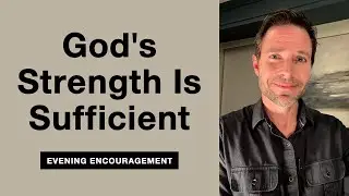 God's Strength Is Sufficient