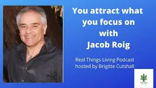 You attract what you focus on with Jacob Roig