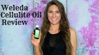 Weleda Birch Cellulite Oil Review