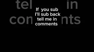 If u sub I&rsquo;ll sub back tell me in comments