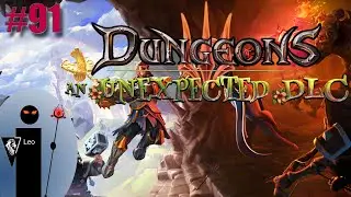 Let's Play Dungeons 3 DLC #91 These heroes push back hard, they must be desperate