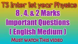Physics Inter 1st year 2 , 4 &  8  Marks Important Questions II English Medium II