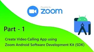 Part-1 Create Video Calling App Using Zoom SDK | Integrate Zoom with Existing App | Android Studio