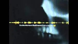 Swollen Members - Bad Dreams (Instrumental)