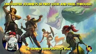 Uncharted Journeys for 5E First Look on The Gaming Gang Dispatch EP 941