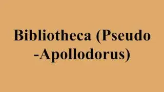 Bibliotheca (Pseudo-Apollodorus)