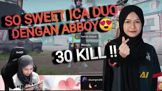 30 KILL !! SO SWEET ICAA MAIN DENGAN ABBOY 😍