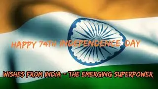 Happy 74th Independence day || INDIA - THE EMERGING SUPERPOWER ||