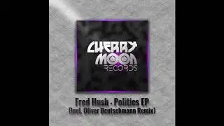 Fred Hush - Politics [CMR013]