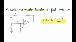 Transfer function of FIRST ORDER LOW PASS FILTER | Op-amp Low Pass Filter | LPF