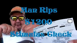 Man Rips  $1200 Stimulus Check Gave by the Government