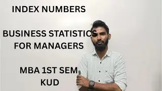 CLASS-2 INDEX NUMBERS | BUSINESS STATISTICS FOR MANAGERS | MBA 1ST SEM | KUD | @imamdclasses