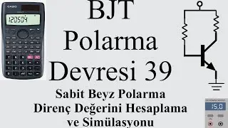 BJT Polarma Devresi 39: Sabit Beyz Polarma Diren&ccedil; Değerini Hesaplama ve Sim&uuml;lasyonu