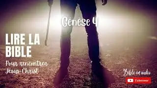 Gen&egrave;se4: La Sainte Bible, audio VF - LireLaBible