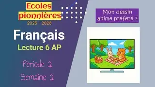 Écoles pionnières 2025 – 2026 | Lecture et vocabulaire 6 AP  Période 2  Semaine 2