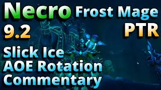 9.2 Necrolord Frost Mage Slick Ice AOE Rotation Testing Commentary