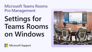 Настройка параметров Windows на портале управления Microsoft Teams Rooms Pro | Microsoft