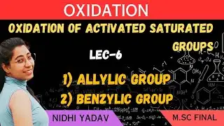 Oxidation of Activated Saturated ( CH - Group)/Oxidation of Allylic group /Oxidation of Benzylic gro