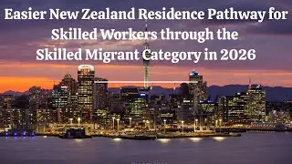 Big Changes to New Zealand&rsquo;s Skilled Migrant Visa in 2026 | Easier Pathways to Residency