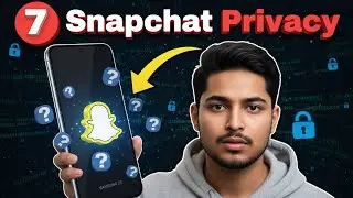 7 Snapchat Privacy Settings You Must Change Now