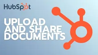How to Upload and Share Documents in HubSpot | Quick Tutorial 2025