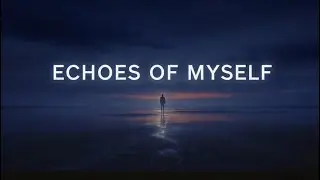 Echoes Of Myself