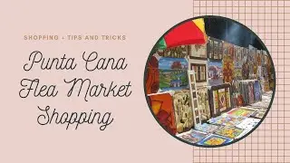 shopping flea markets in punta cana! | dominican republic, north america