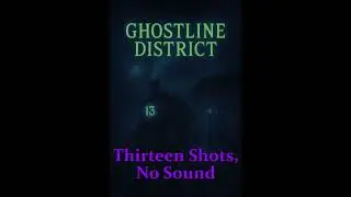 GHOSTLINE DISTRICT #13 - Thirteen Shots, No Sound | (Official Music Video)