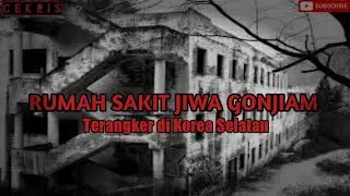 Rumah Sakit Angker Gonjiam Korea Selatan#CEKRIS